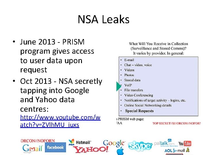 NSA Leaks • June 2013 - PRISM program gives access to user data upon