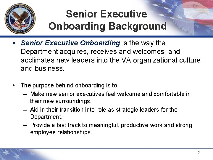 Senior Executive Onboarding Background • Senior Executive Onboarding is the way the Department acquires,