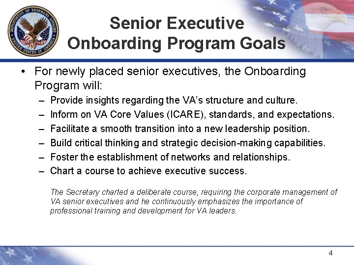Senior Executive Onboarding Program Goals • For newly placed senior executives, the Onboarding Program