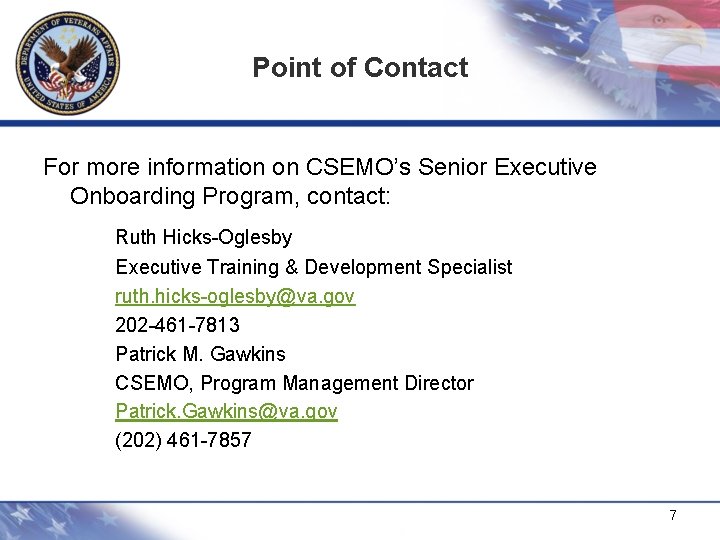 Point of Contact For more information on CSEMO’s Senior Executive Onboarding Program, contact: Ruth