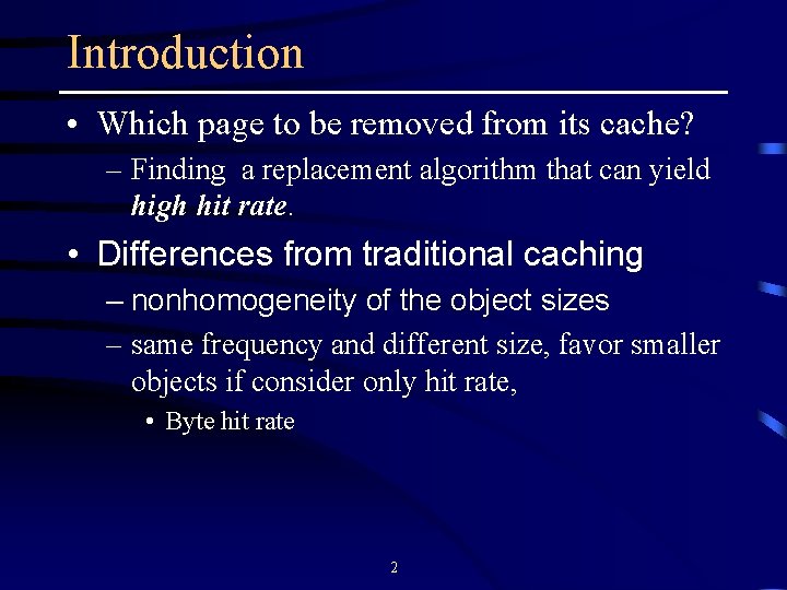 Introduction • Which page to be removed from its cache? – Finding a replacement