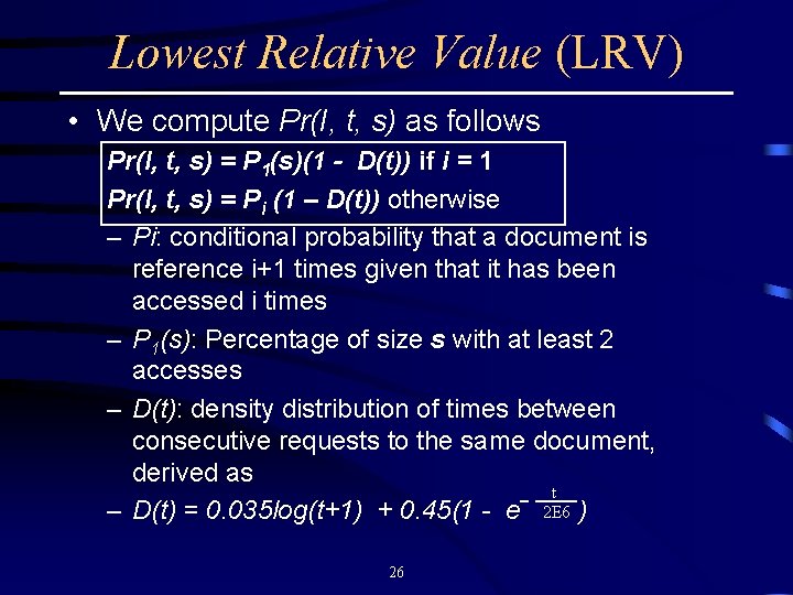 Lowest Relative Value (LRV) • We compute Pr(I, t, s) as follows Pr(I, t,