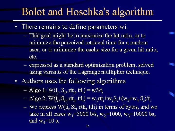 Bolot and Hoschka's algorithm • There remains to define parameters wi. – This goal