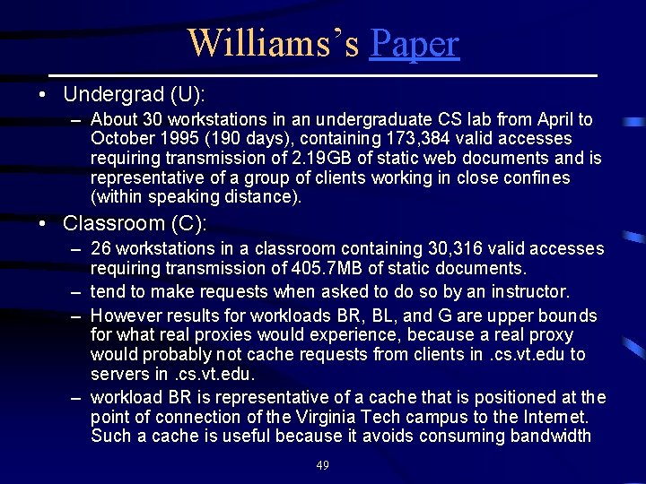 Williams’s Paper • Undergrad (U): – About 30 workstations in an undergraduate CS lab