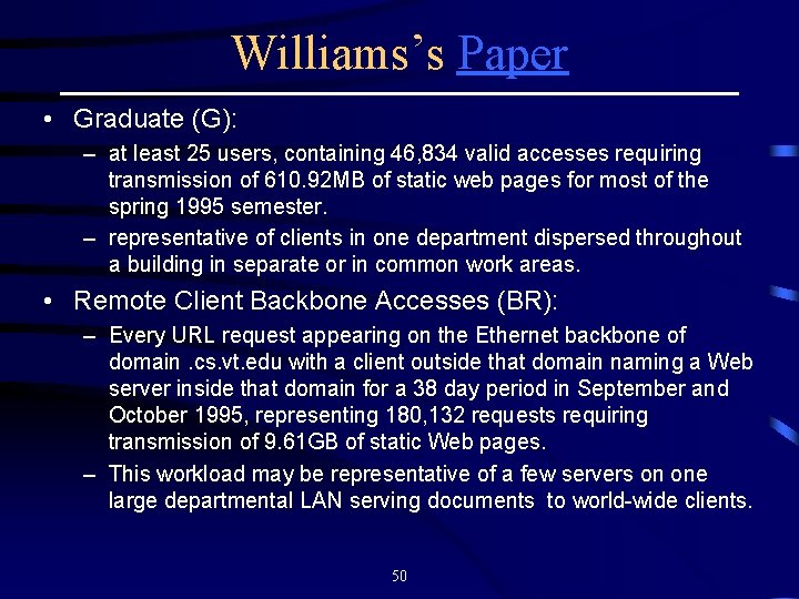 Williams’s Paper • Graduate (G): – at least 25 users, containing 46, 834 valid