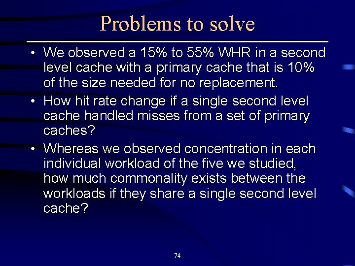 Problems to solve • We observed a 15% to 55% WHR in a second