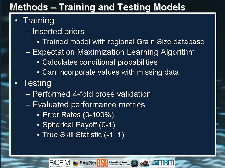 Methods – Training and Testing Models • Training – Inserted priors • Trained model