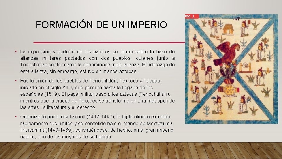 FORMACIÓN DE UN IMPERIO • La expansión y poderío de los aztecas se formó