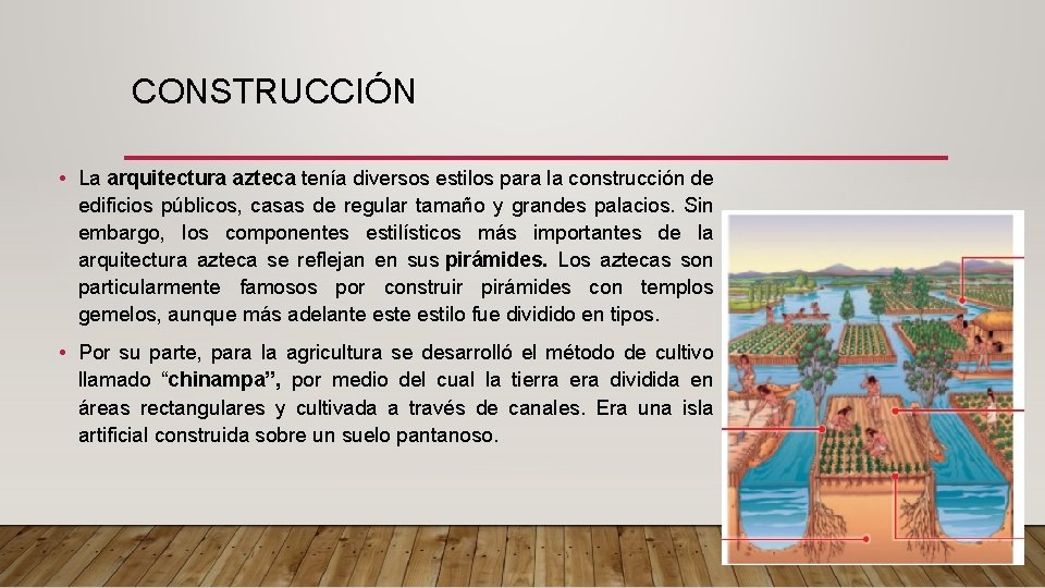 CONSTRUCCIÓN • La arquitectura azteca tenía diversos estilos para la construcción de edificios públicos,