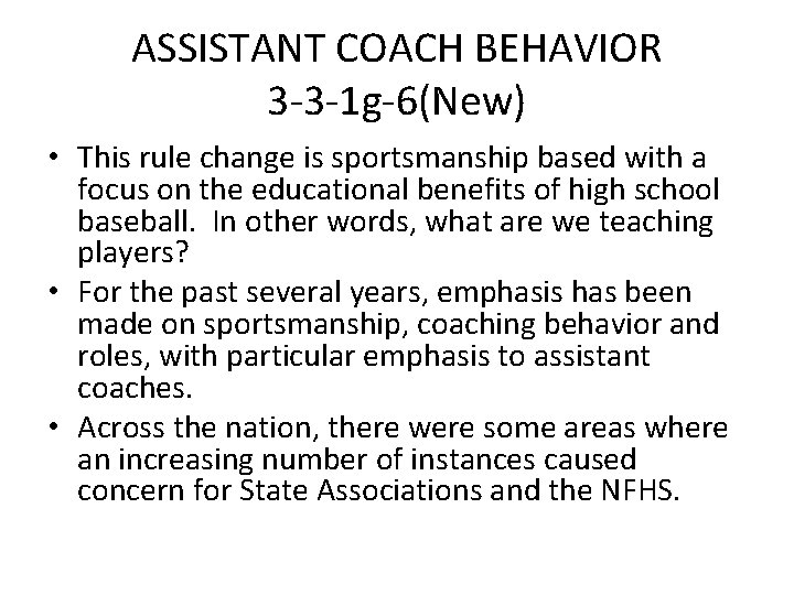 ASSISTANT COACH BEHAVIOR 3 -3 -1 g-6(New) • This rule change is sportsmanship based