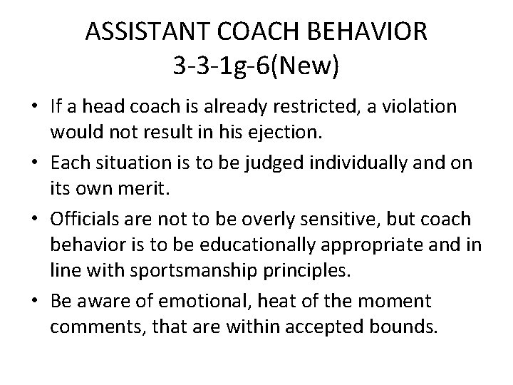 ASSISTANT COACH BEHAVIOR 3 -3 -1 g-6(New) • If a head coach is already
