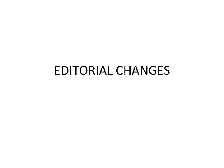 EDITORIAL CHANGES 