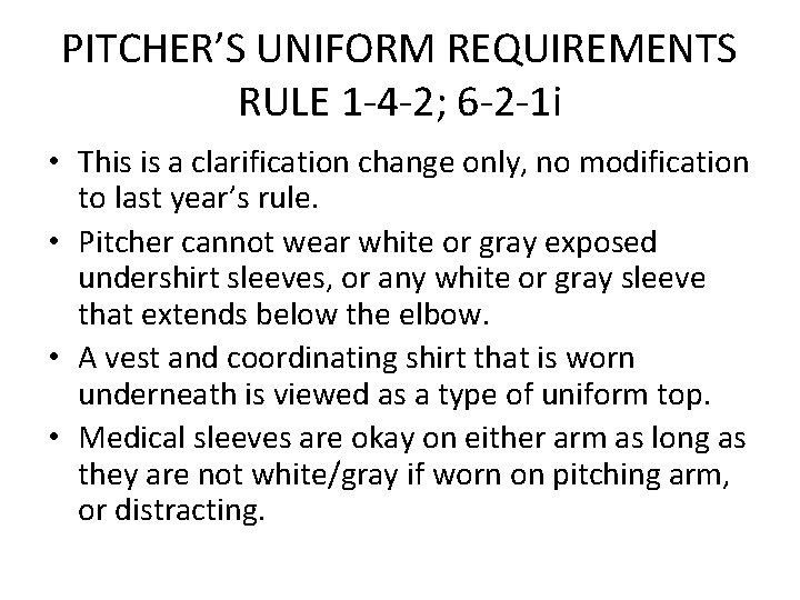 PITCHER’S UNIFORM REQUIREMENTS RULE 1 -4 -2; 6 -2 -1 i • This is