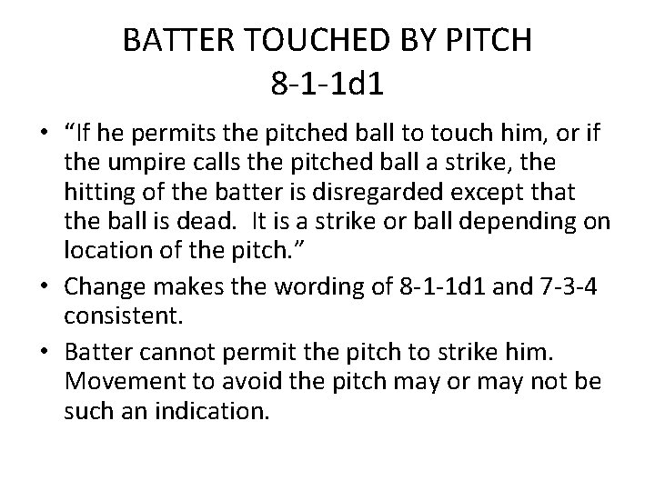 BATTER TOUCHED BY PITCH 8 -1 -1 d 1 • “If he permits the