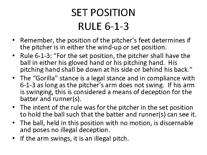 SET POSITION RULE 6 -1 -3 • Remember, the position of the pitcher’s feet