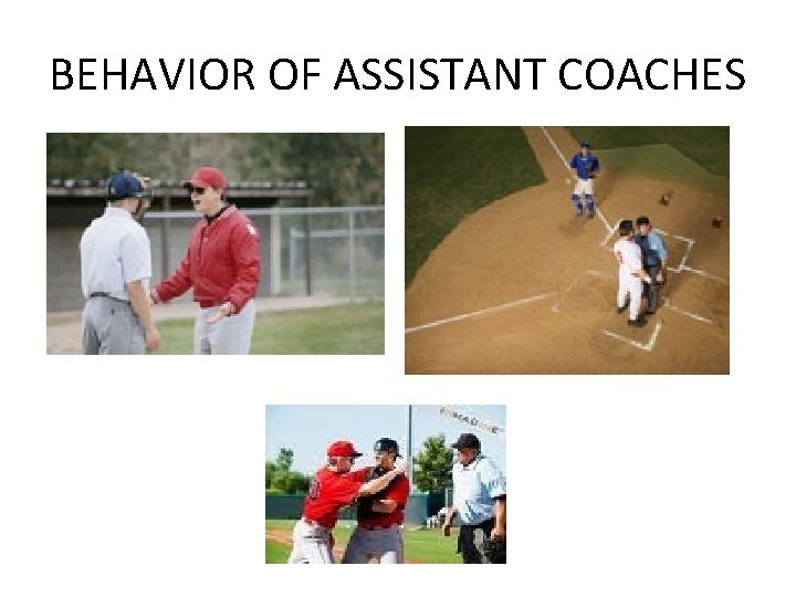 BEHAVIOR OF ASSISTANT COACHES 