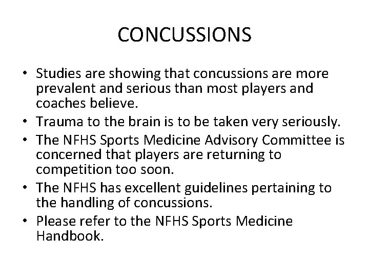 CONCUSSIONS • Studies are showing that concussions are more prevalent and serious than most