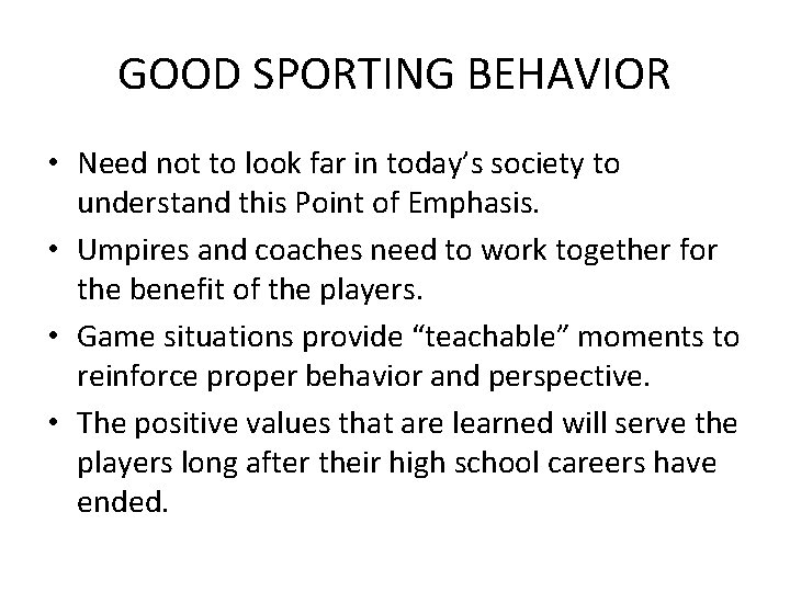 GOOD SPORTING BEHAVIOR • Need not to look far in today’s society to understand