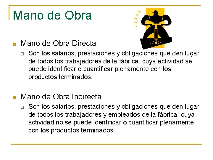 Mano de Obra n Mano de Obra Directa q n Son los salarios, prestaciones