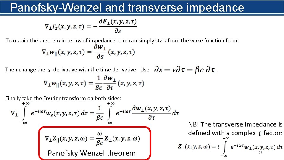 Panofsky-Wenzel and transverse impedance To obtain theorem in terms of impedance, one can simply