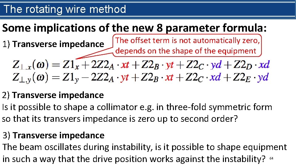 What is beam The rotating wire impedance? method Some implications of the new 8