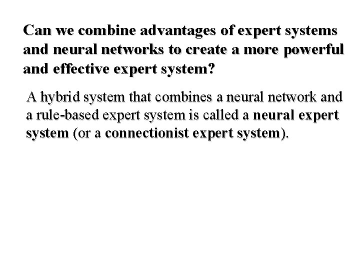 Can we combine advantages of expert systems and neural networks to create a more