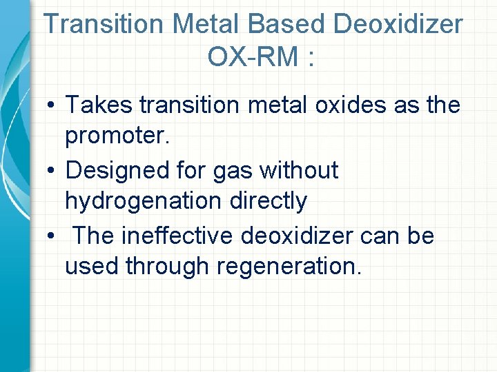 Transition Metal Based Deoxidizer OX-RM : • Takes transition metal oxides as the promoter.