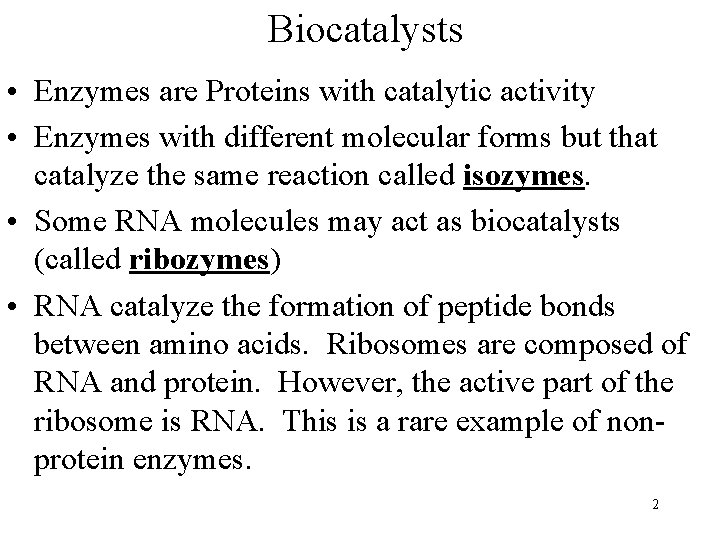 Biocatalysts • Enzymes are Proteins with catalytic activity • Enzymes with different molecular forms