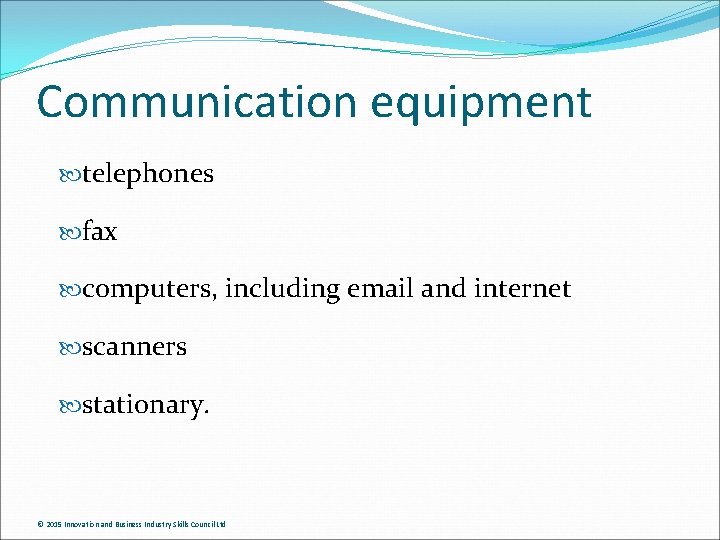 Communication equipment telephones fax computers, including email and internet scanners stationary. © 2015 Innovation