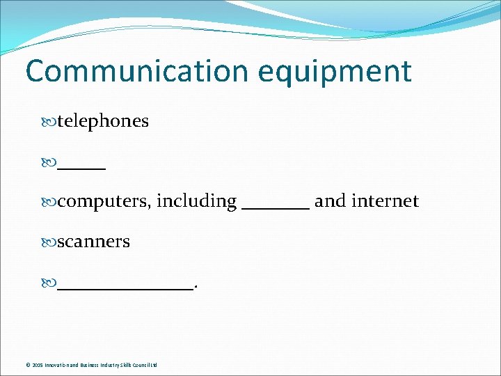 Communication equipment telephones _____ computers, including _______ and internet scanners _______. © 2015 Innovation