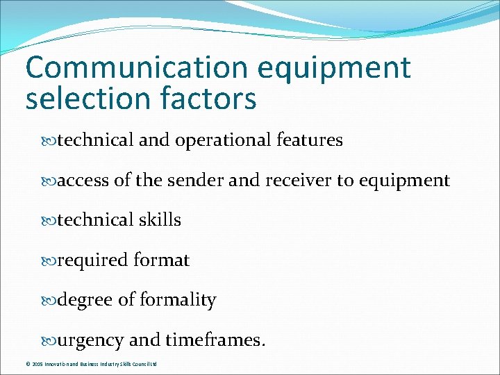 Communication equipment selection factors technical and operational features access of the sender and receiver