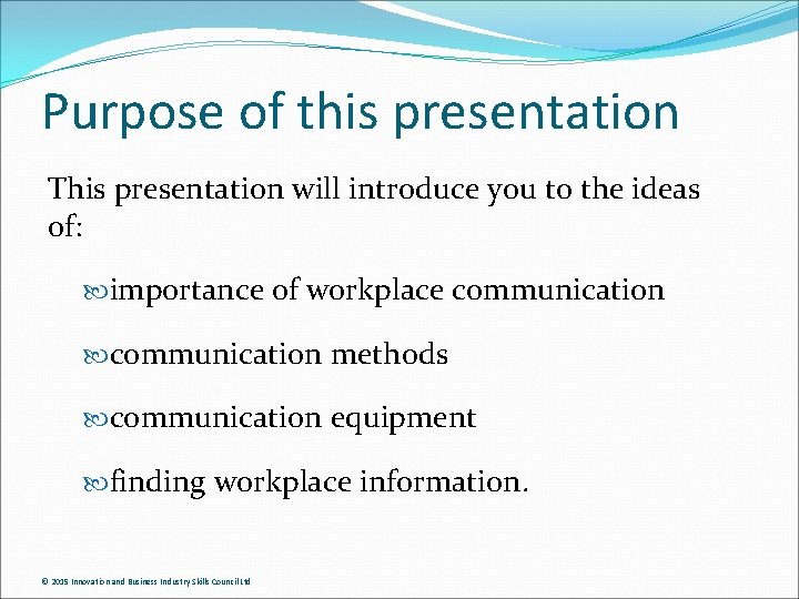 Purpose of this presentation This presentation will introduce you to the ideas of: importance