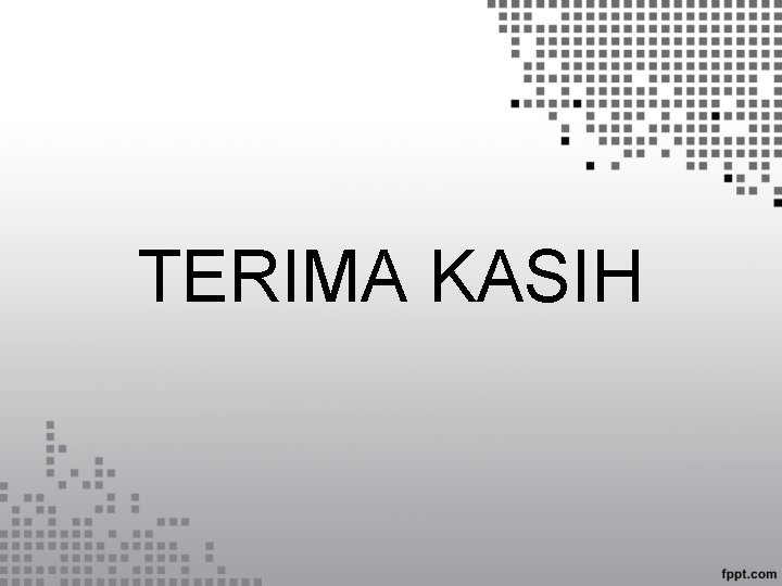 TERIMA KASIH 