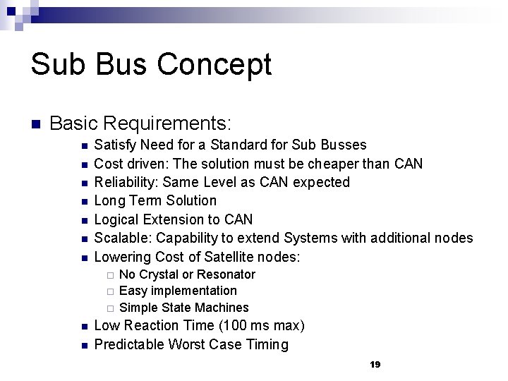 Sub Bus Concept n Basic Requirements: n n n n Satisfy Need for a