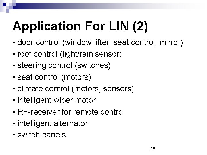 Application For LIN (2) • door control (window lifter, seat control, mirror) • roof