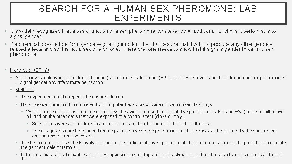 SEARCH FOR A HUMAN SEX PHEROMONE: LAB EXPERIMENTS • It is widely recognized that