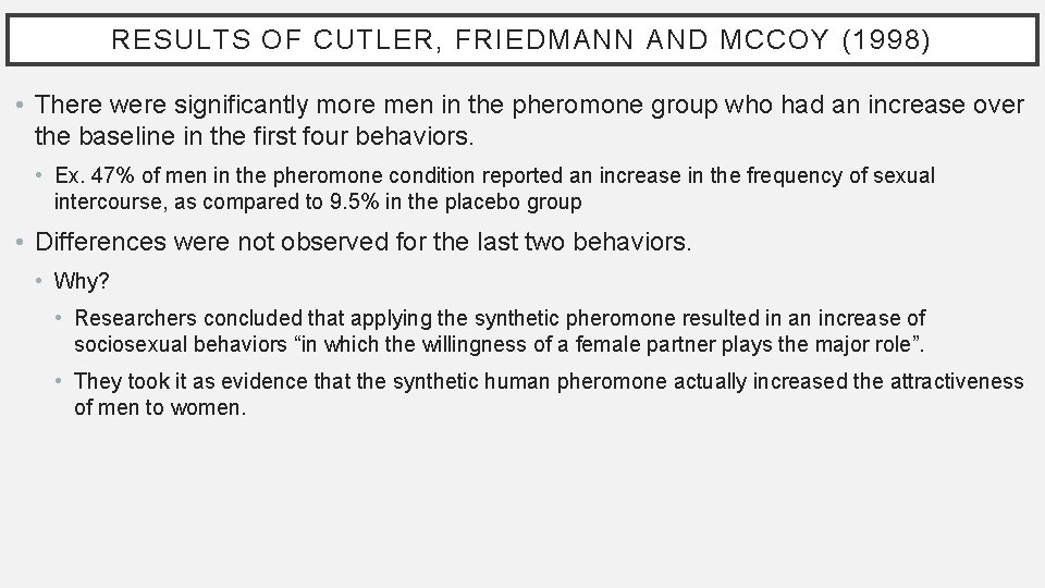 RESULTS OF CUTLER, FRIEDMANN AND MCCOY (1998) • There were significantly more men in