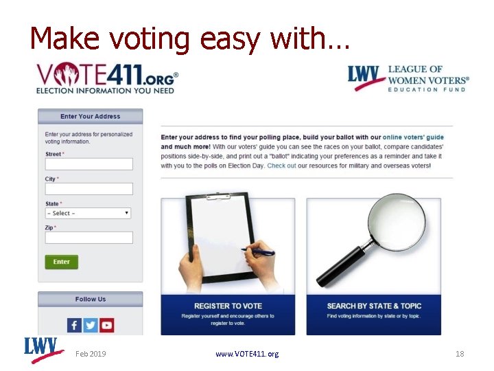 Make voting easy with… Feb 2019 www. VOTE 411. org 18 