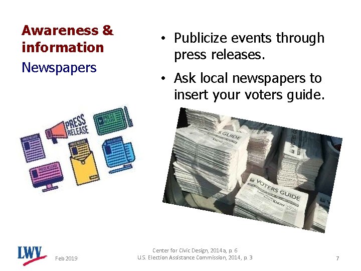 Awareness & information Newspapers Feb 2019 • Publicize events through press releases. • Ask