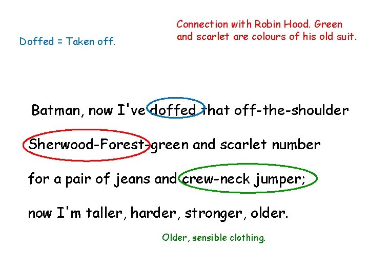Doffed = Taken off. Connection with Robin Hood. Green and scarlet are colours of