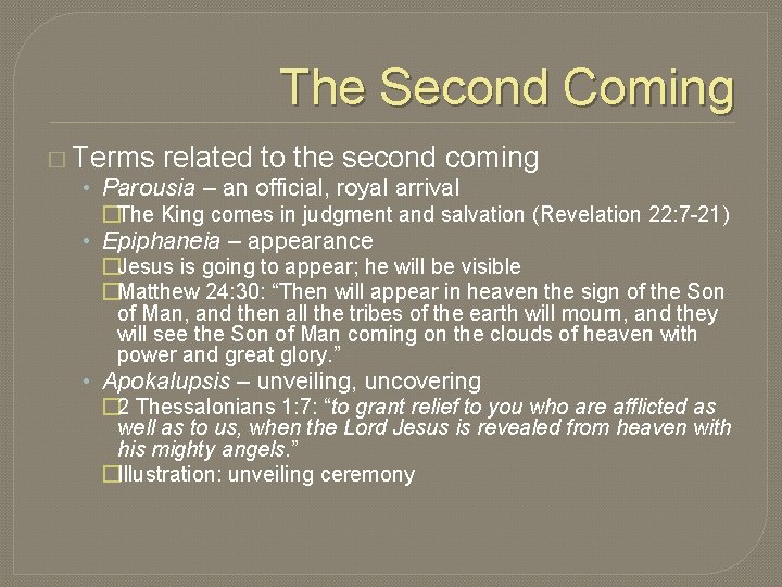 The Second Coming � Terms related to the second coming • Parousia – an