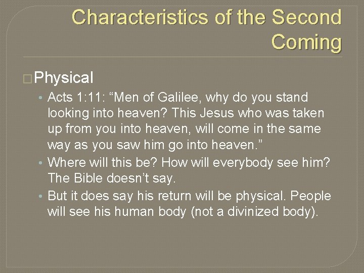 Characteristics of the Second Coming �Physical • Acts 1: 11: “Men of Galilee, why