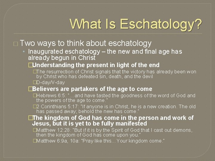 What Is Eschatology? � Two ways to think about eschatology • Inaugurated eschatology –