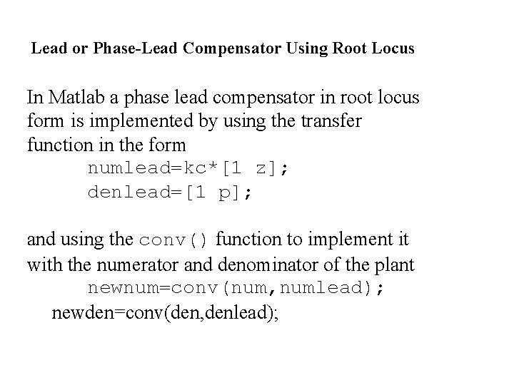 Lead or Phase-Lead Compensator Using Root Locus In Matlab a phase lead compensator in