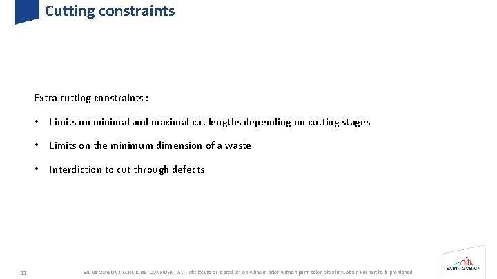 Cutting constraints Extra cutting constraints : 33 • Limits on minimal and maximal cut