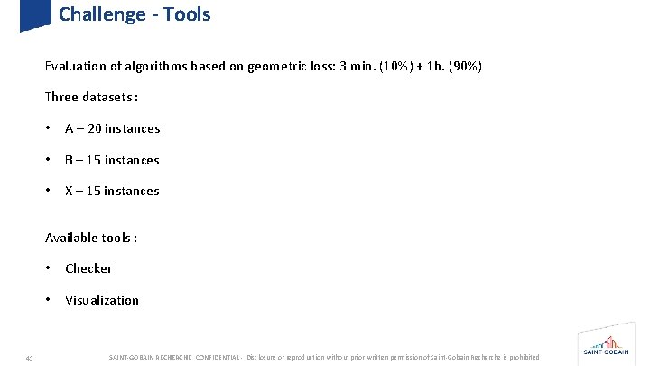Challenge - Tools Evaluation of algorithms based on geometric loss: 3 min. (10%) +