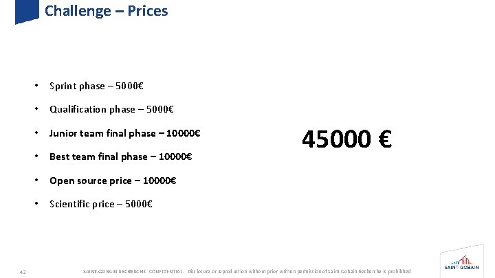 Challenge – Prices 42 • Sprint phase – 5000€ • Qualification phase – 5000€
