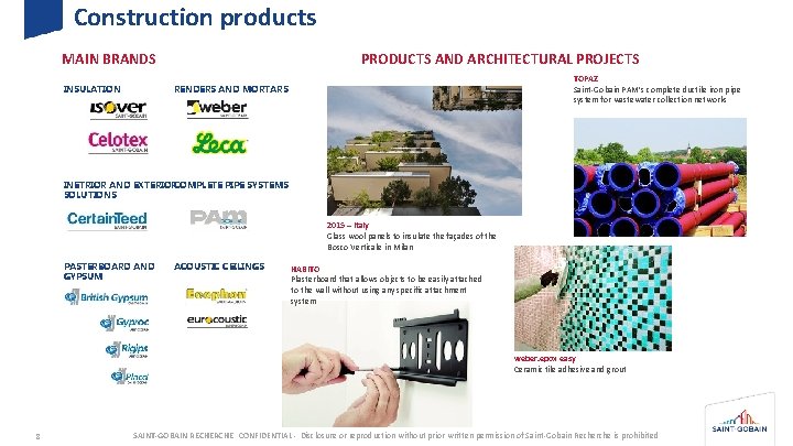 Construction products MAIN BRANDS INSULATION PRODUCTS AND ARCHITECTURAL PROJECTS TOPAZ Saint-Gobain PAM’s complete ductile