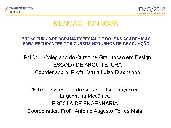 MENÇÃO HONROSA PRONOTURNO-PROGRAMA ESPECIAL DE BOLSAS ACADÊMICAS PARA ESTUDANTES DOS CURSOS NOTURNOS DE GRADUAÇÃO