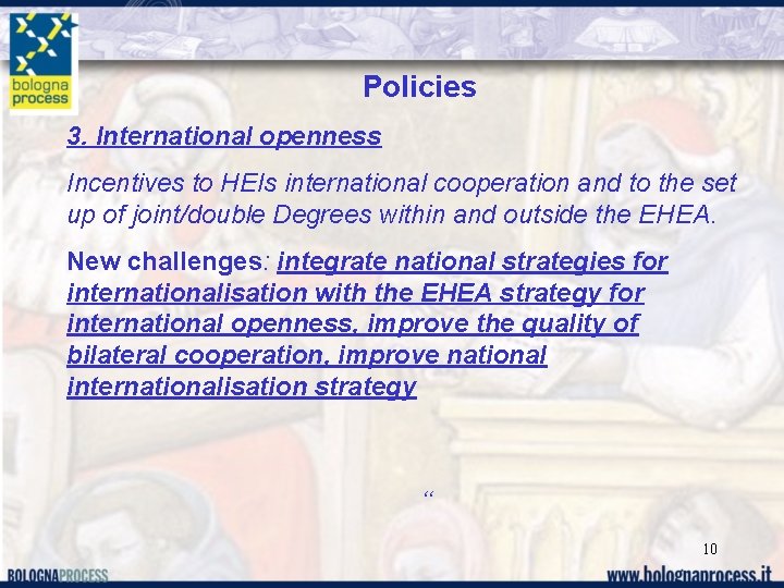 Policies 3. International openness Incentives to HEIs international cooperation and to the set up